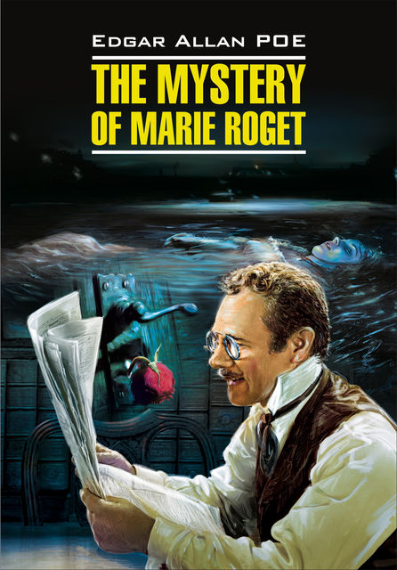 The Mystery of Marie Roget. Stories / Тайна Мари Роже