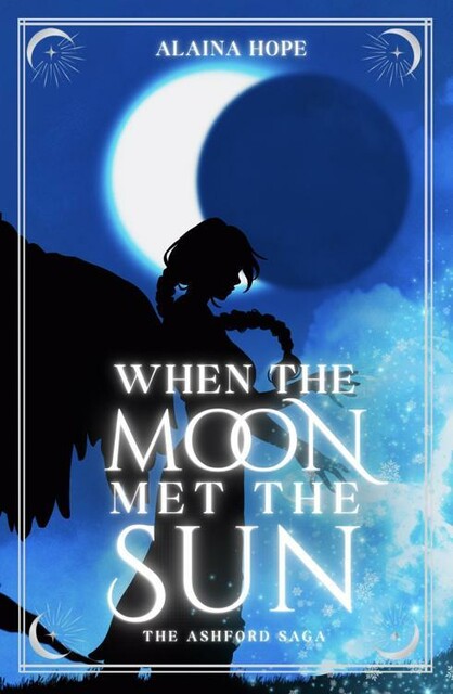 When the Moon Met the Sun: The Ashford Saga: Book One