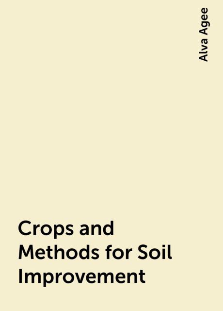 Crops and Methods for Soil Improvement
