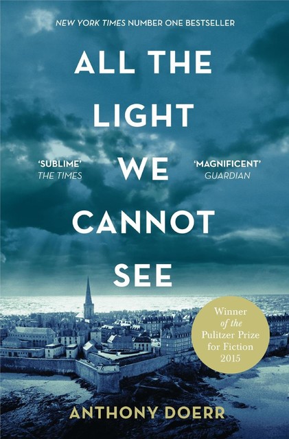All the Light We Cannot See: A Novel