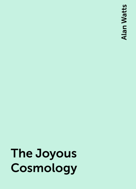 The Joyous Cosmology