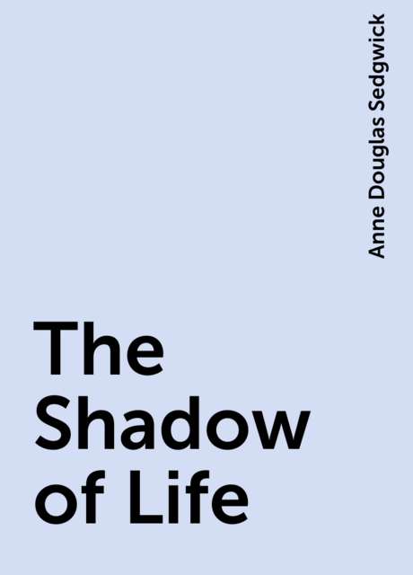 The Shadow of Life