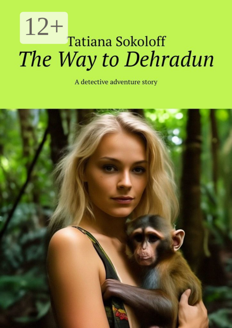 The Way to Dehradun. A detective adventure story