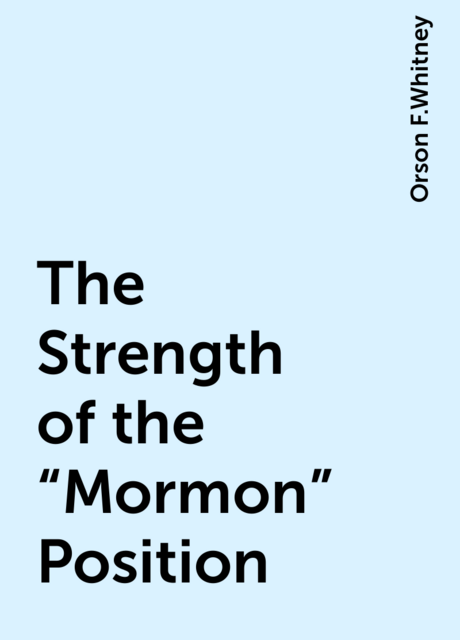 The Strength of the “Mormon” Position