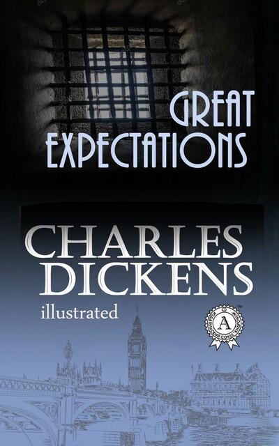 Great Expectations. Illustrated edition, Charles Dickens