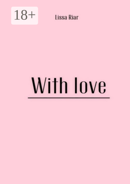 With Love, Lissa Riar