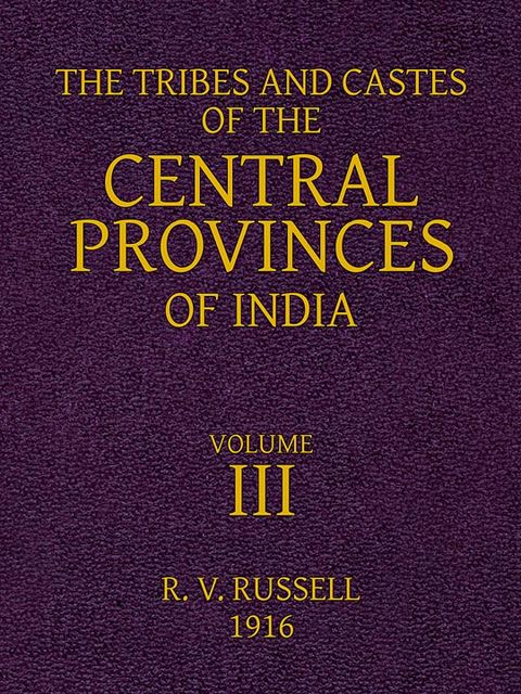 The Tribes and Castes of the Central Provinces of India, Volume 3