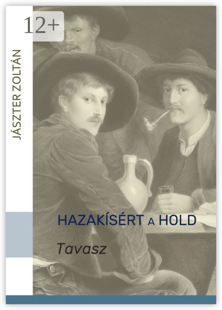 Hazakísért a Hold. TAVASZ