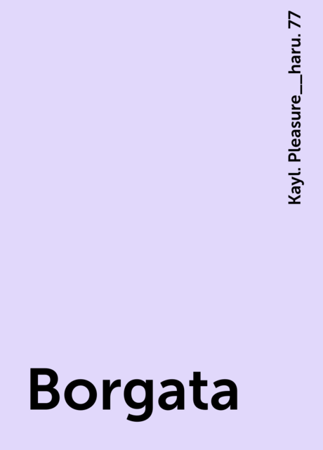 Borgata, Kayl. Pleasure__haru. 77
