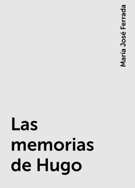 Las memorias de Hugo