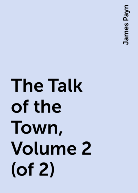 The Talk of the Town, Volume 2 (of 2)
