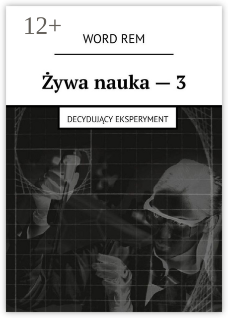 Żywa nauka — 3. Decydujący eksperyment