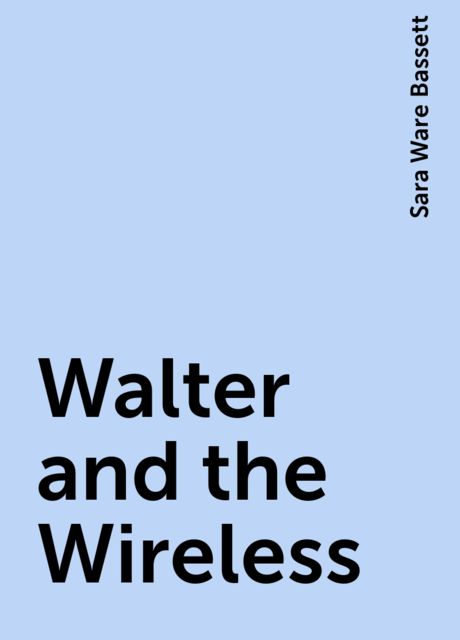 Walter and the Wireless