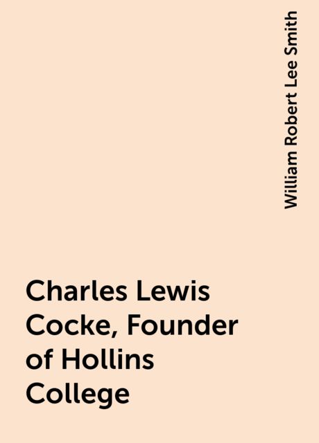 Charles Lewis Cocke, Founder of Hollins College
