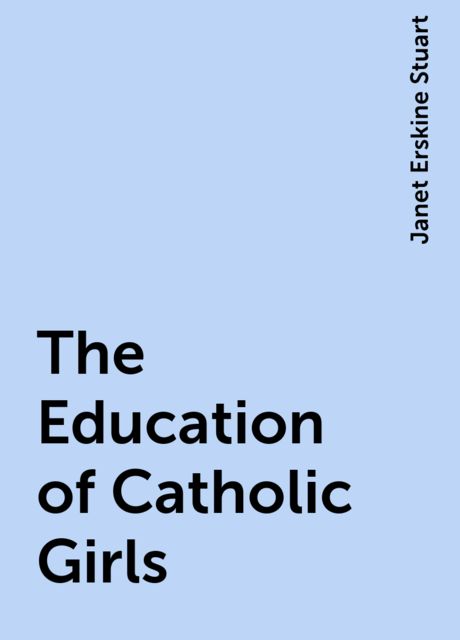 The Education of Catholic Girls