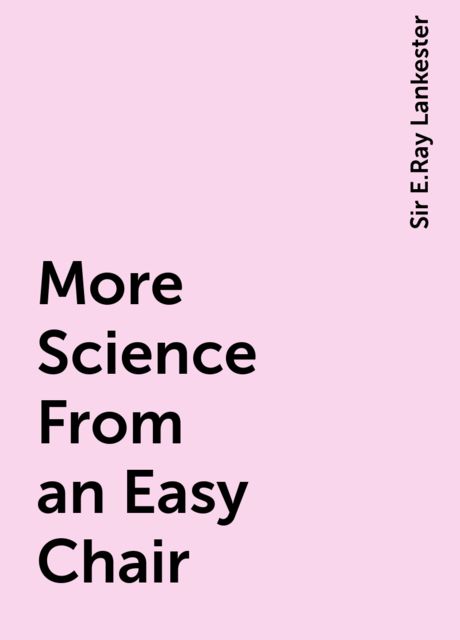 More Science From an Easy Chair