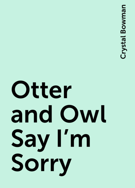 Otter and Owl Say I'm Sorry
