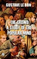 The Crowd: A Study of the Popular Mind