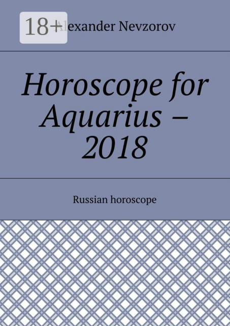 Horoscope for Aquarius – 2018. Russian horoscope