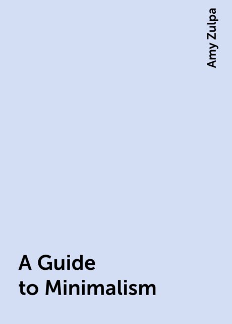 A Guide to Minimalism