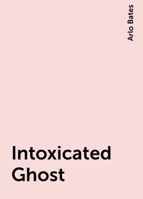 The Intoxicated Ghost, and other stories