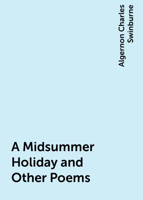 A Midsummer Holiday and Other Poems