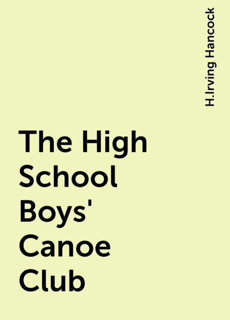 The High School Boys' Canoe Club