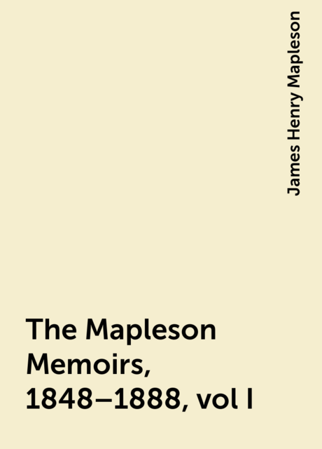 The Mapleson Memoirs, 1848–1888, vol I