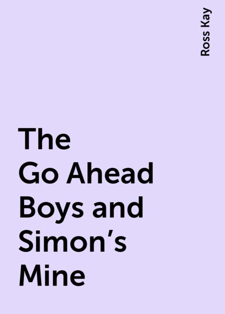 The Go Ahead Boys and Simon's Mine