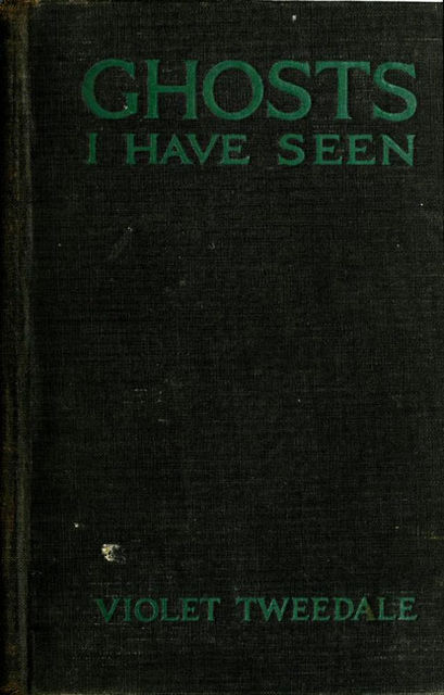Ghosts I Have Seen, and Other Psychic Experiences