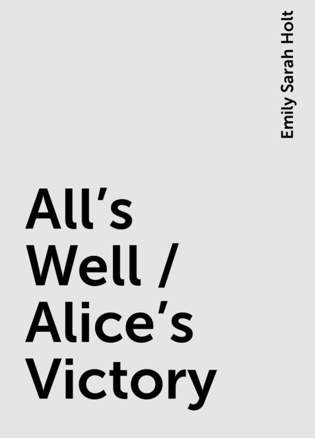 All's Well / Alice's Victory