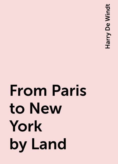 From Paris to New York by Land