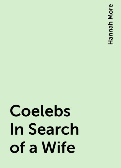 Coelebs In Search of a Wife