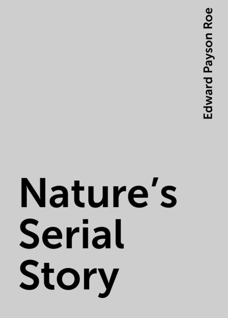 Nature's Serial Story