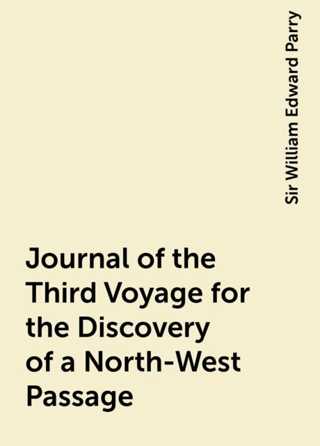 Journal of the Third Voyage for the Discovery of a North-West Passage