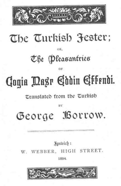 The Turkish Jester / or, The Pleasantries of Cogia Nasr Eddin Effendi