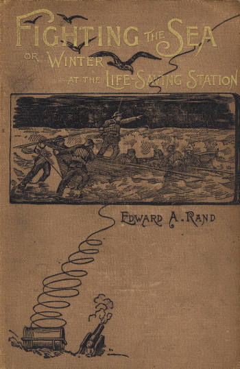Fighting the Sea; Or, Winter at the Life-Saving Station