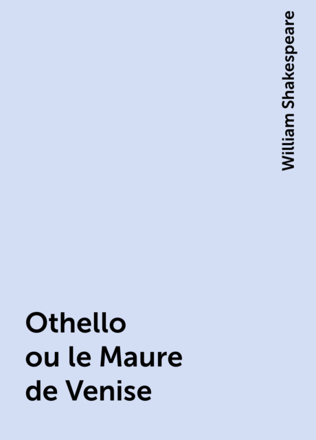 Othello ou le Maure de Venise