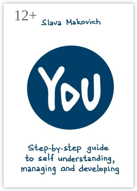 You. Step-by-step guide to self understanding, managing and developing