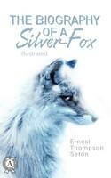The Biography of a Silver-Fox. Illustrated edition