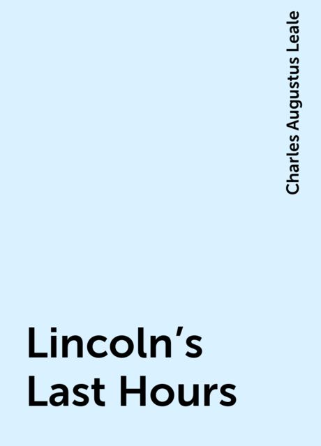 Lincoln's Last Hours
