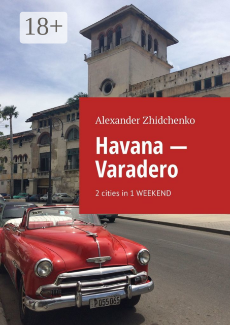 Havana — Varadero. 2 cities in 1 weekend