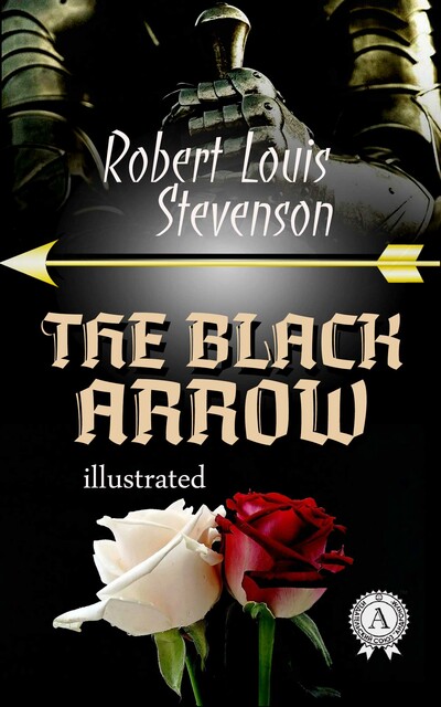 The Black Arrow. Illustrated edition