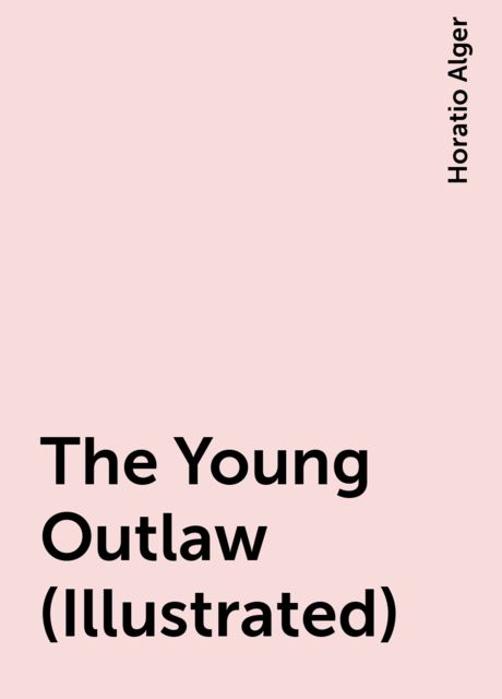 The Young Outlaw; or, Adrift in the Streets