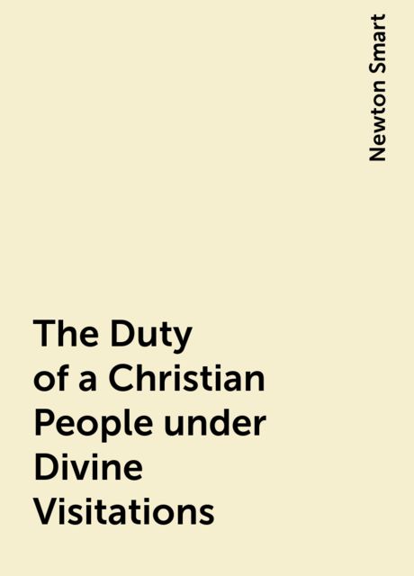 The Duty of a Christian People under Divine Visitations