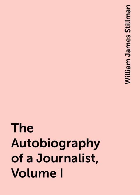 The Autobiography of a Journalist, Volume I