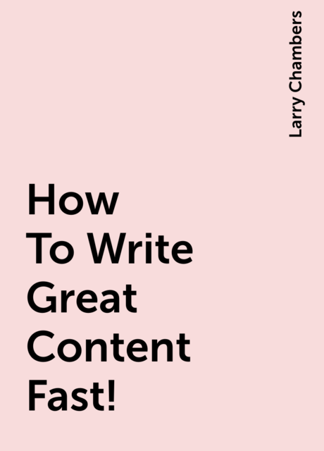 How To Write Great Content Fast!