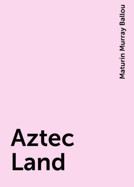 Aztec Land