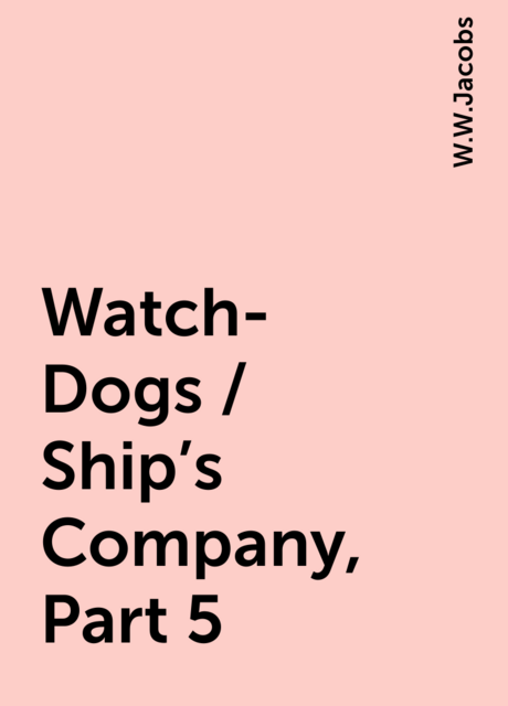 Watch-Dogs / Ship's Company, Part 5