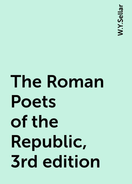 The Roman Poets of the Republic, 3rd edition